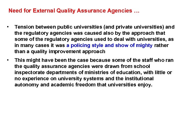 Need for External Quality Assurance Agencies … • Tension between public universities (and private