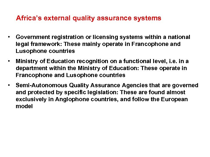 Africa’s external quality assurance systems • Government registration or licensing systems within a national