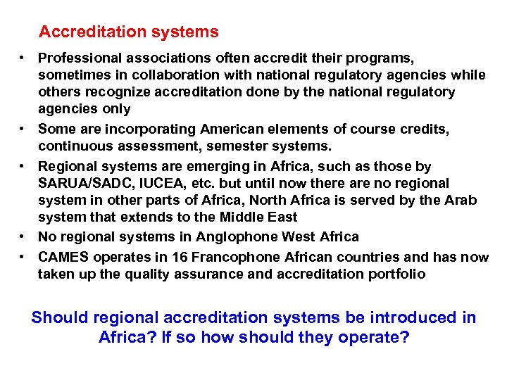 Accreditation systems • Professional associations often accredit their programs, sometimes in collaboration with national