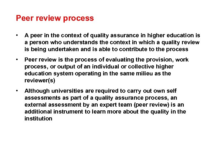 Peer review process • A peer in the context of quality assurance in higher