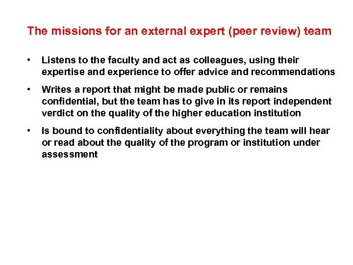 The missions for an external expert (peer review) team • Listens to the faculty