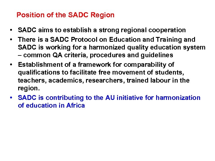 Position of the SADC Region • SADC aims to establish a strong regional cooperation