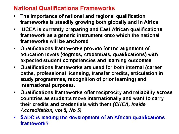 National Qualifications Frameworks • The importance of national and regional qualification frameworks is steadily