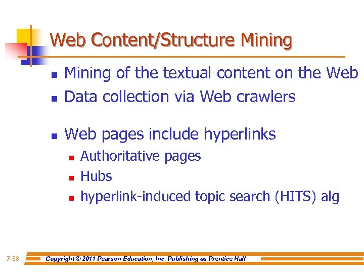 Web Content/Structure Mining n Mining of the textual content on the Web Data collection