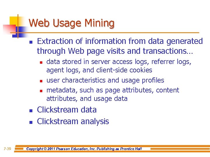 Web Usage Mining n Extraction of information from data generated through Web page visits