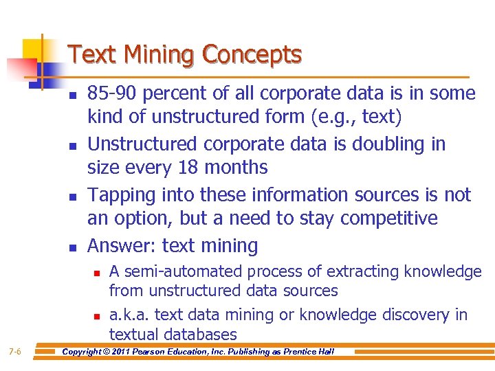 Text Mining Concepts n n 85 -90 percent of all corporate data is in