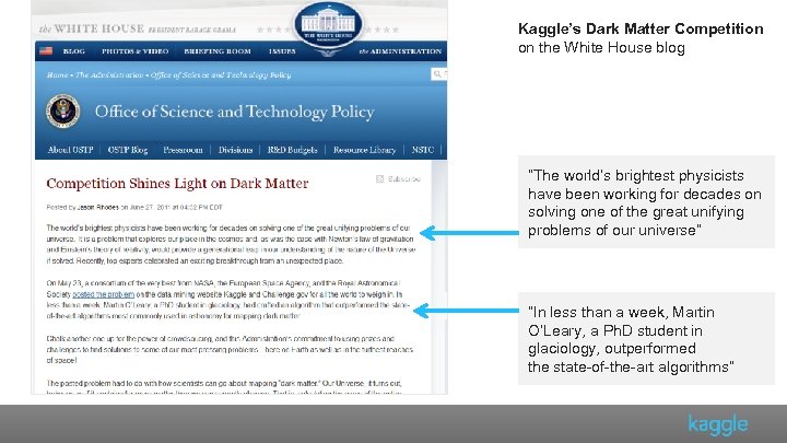 Kaggle’s Dark Matter Competition on the White House blog “The world’s brightest physicists have