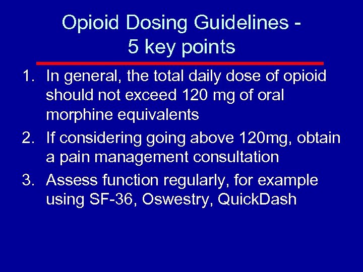 Opioid Dosing Guidelines 5 key points 1. In general, the total daily dose of