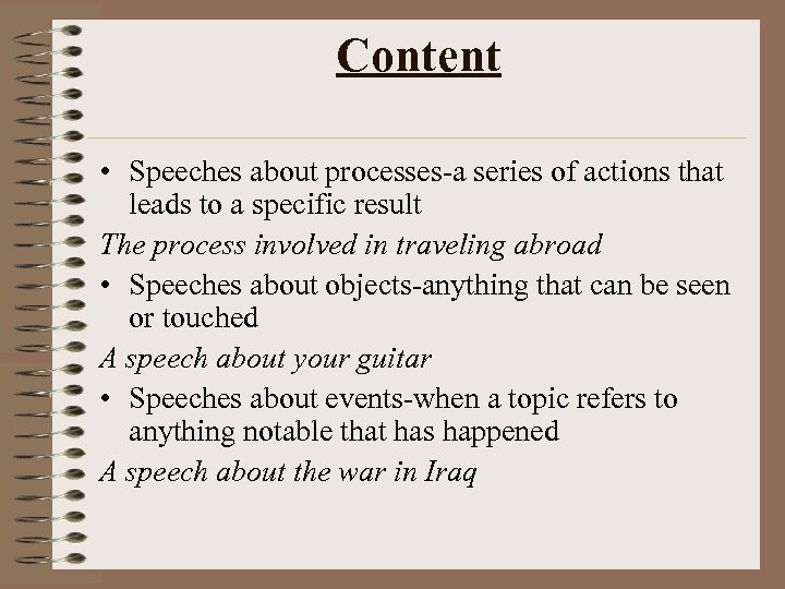 Content • Speeches about processes-a series of actions that leads to a specific result