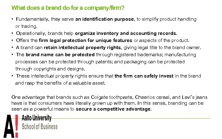 What does a brand do for a company/firm? • Fundamentally, they serve an identification