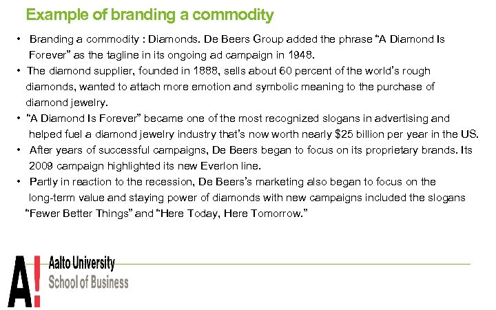 Example of branding a commodity • Branding a commodity : Diamonds. De Beers Group