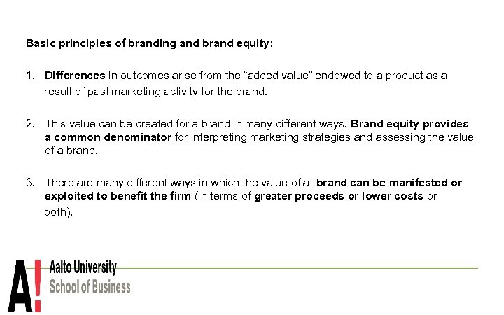 Basic principles of branding and brand equity: 1. Differences in outcomes arise from the