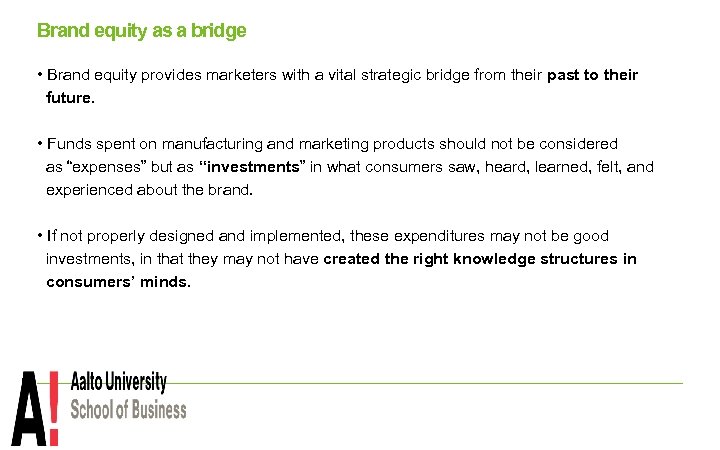 Brand equity as a bridge • Brand equity provides marketers with a vital strategic