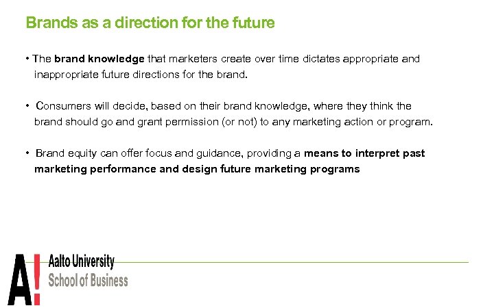 Brands as a direction for the future • The brand knowledge that marketers create