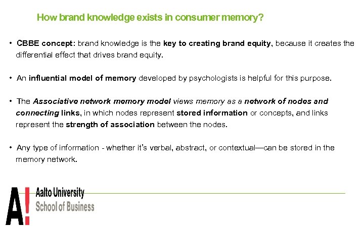 How brand knowledge exists in consumer memory? • CBBE concept: brand knowledge is the