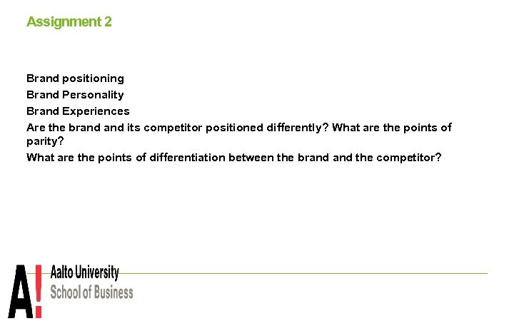 Assignment 2 Brand positioning Brand Personality Brand Experiences Are the brand its competitor positioned