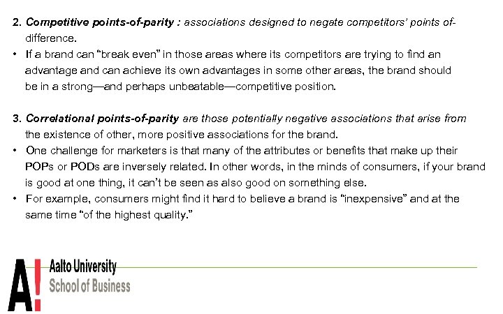 2. Competitive points-of-parity : associations designed to negate competitors’ points ofdifference. • If a