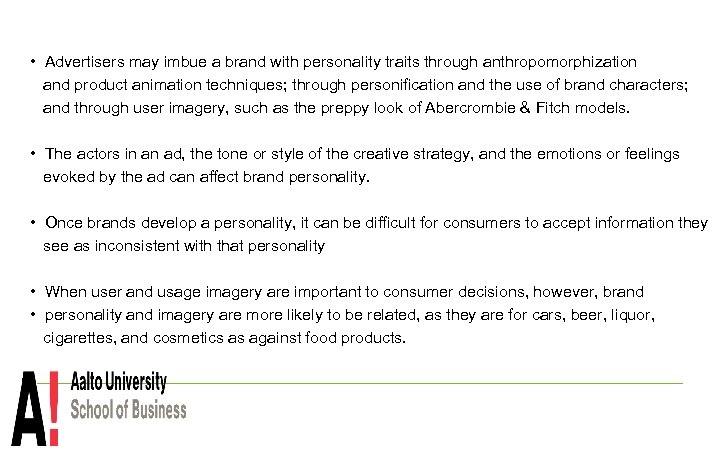  • Advertisers may imbue a brand with personality traits through anthropomorphization and product