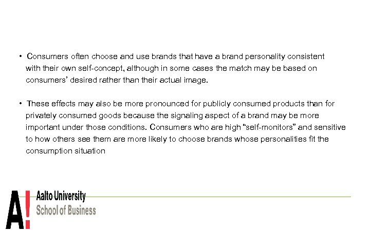  • Consumers often choose and use brands that have a brand personality consistent