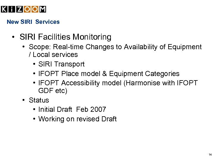 New SIRI Services • SIRI Facilities Monitoring • Scope: Real-time Changes to Availability of