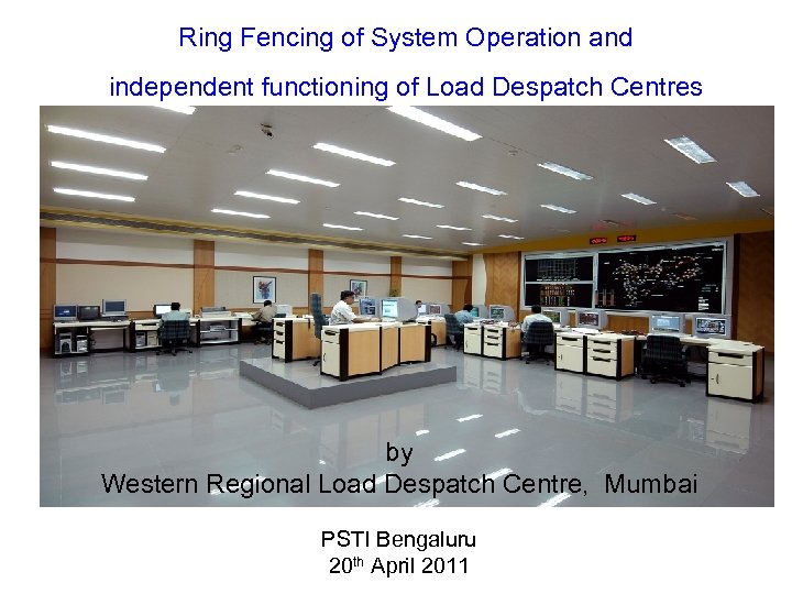 Ring Fencing of System Operation and independent functioning of Load Despatch Centres by Western
