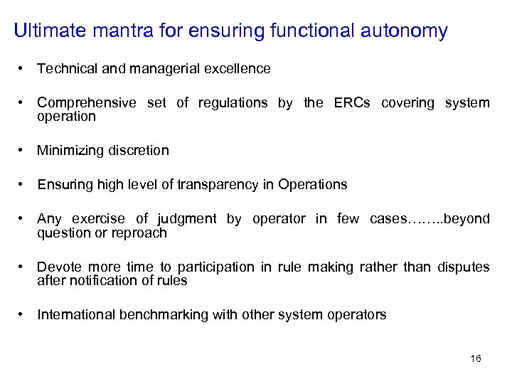 Ultimate mantra for ensuring functional autonomy • Technical and managerial excellence • Comprehensive set