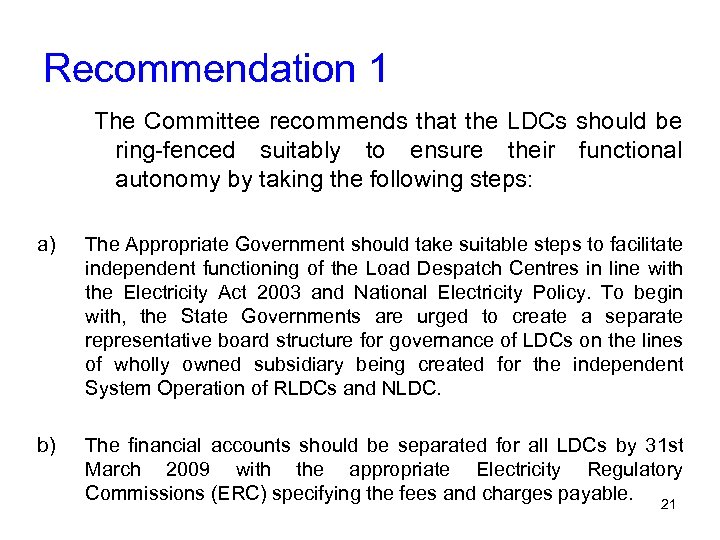 Recommendation 1 The Committee recommends that the LDCs should be ring-fenced suitably to ensure