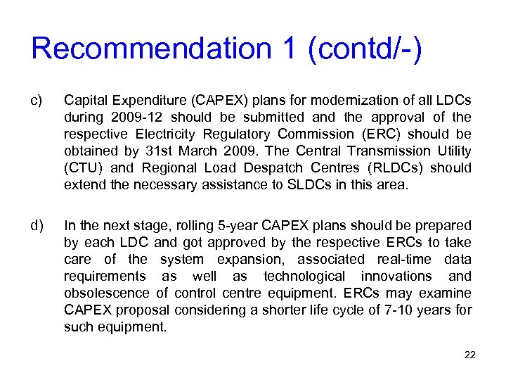 Recommendation 1 (contd/-) c) Capital Expenditure (CAPEX) plans for modernization of all LDCs during