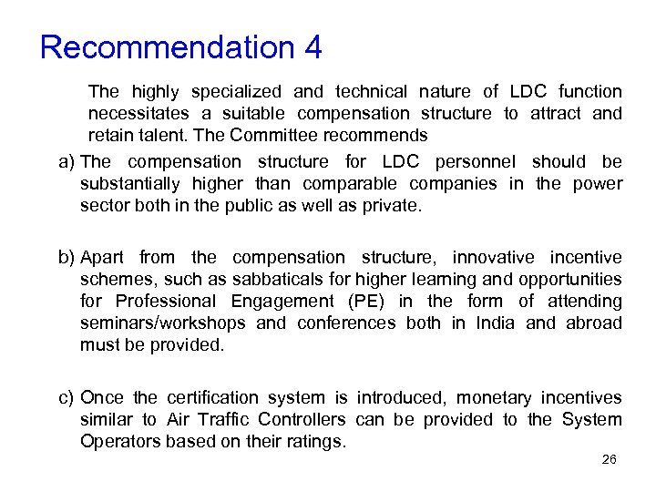 Recommendation 4 The highly specialized and technical nature of LDC function necessitates a suitable