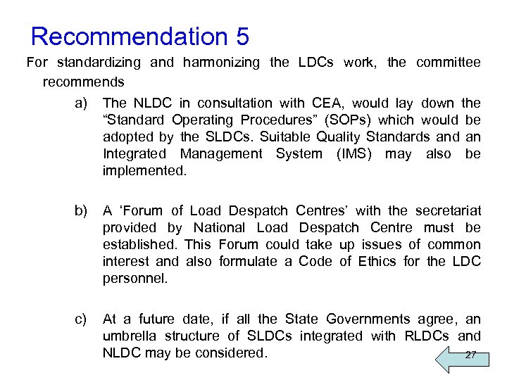 Recommendation 5 For standardizing and harmonizing the LDCs work, the committee recommends a) The