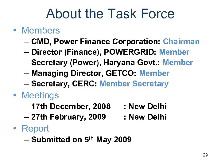About the Task Force • Members – CMD, Power Finance Corporation: Chairman – Director