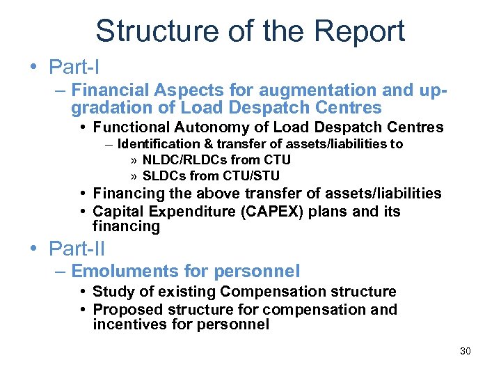 Structure of the Report • Part-I – Financial Aspects for augmentation and upgradation of