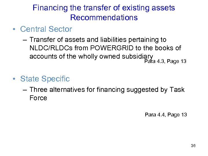 Financing the transfer of existing assets Recommendations • Central Sector – Transfer of assets