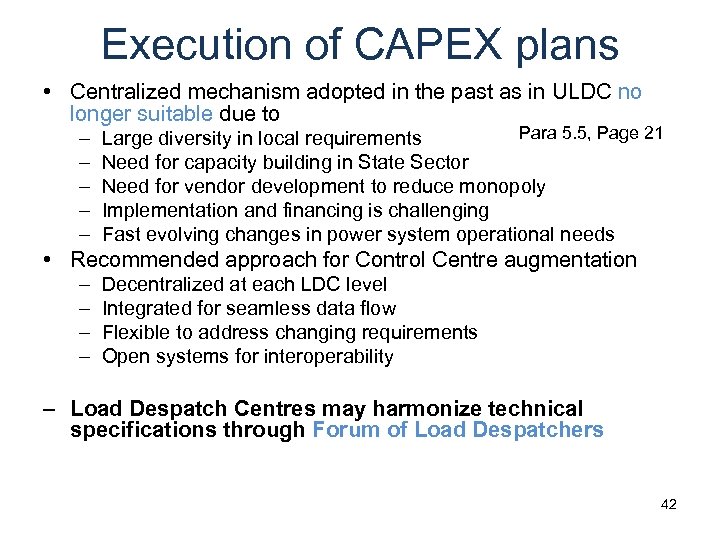 Execution of CAPEX plans • Centralized mechanism adopted in the past as in ULDC