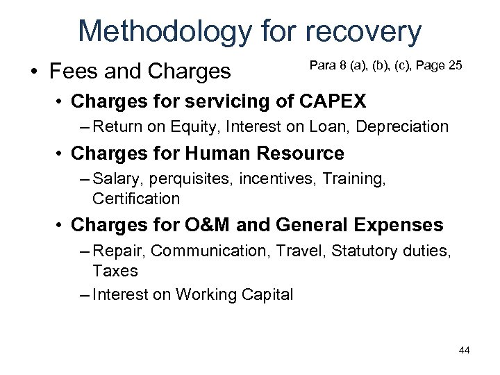 Methodology for recovery • Fees and Charges Para 8 (a), (b), (c), Page 25