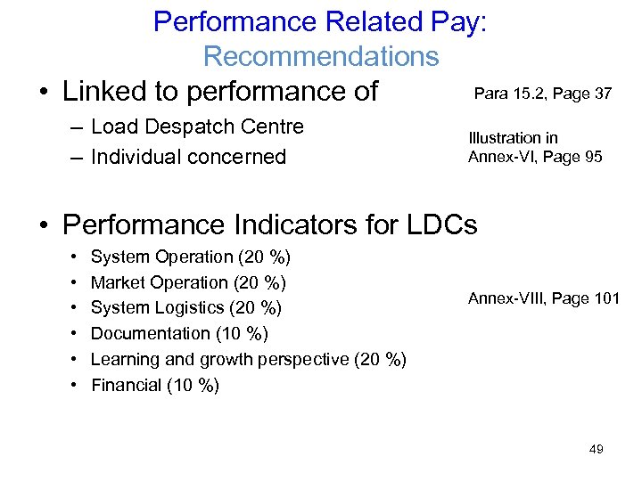 Performance Related Pay: Recommendations Para 15. 2, Page 37 • Linked to performance of