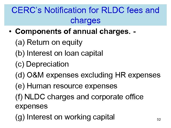 CERC’s Notification for RLDC fees and charges • Components of annual charges. (a) Return
