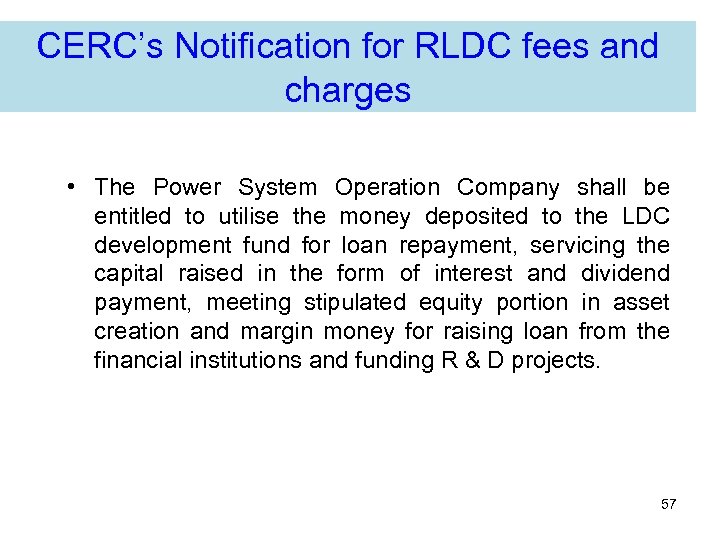 CERC’s Notification for RLDC fees and charges • The Power System Operation Company shall