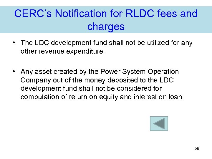 CERC’s Notification for RLDC fees and charges • The LDC development fund shall not