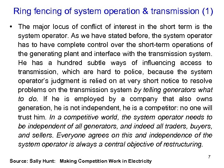Ring fencing of system operation & transmission (1) • The major locus of conflict