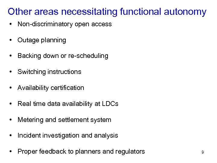 Other areas necessitating functional autonomy • Non-discriminatory open access • Outage planning • Backing