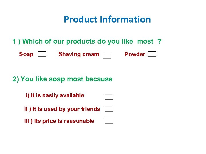 Product Information 1 ) Which of our products do you like most ? Soap