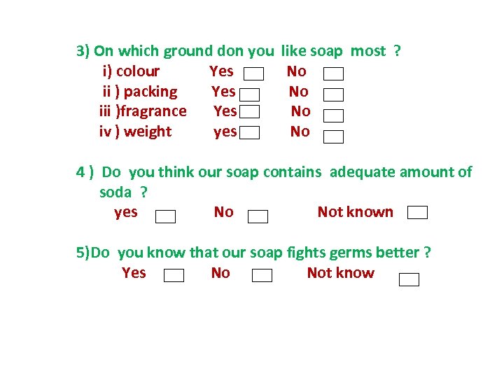 3) On which ground don you i) colour Yes ii ) packing Yes iii