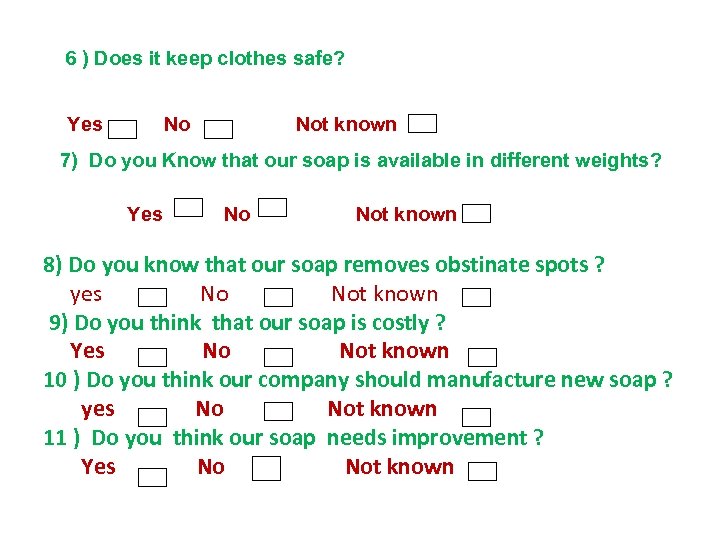 6 ) Does it keep clothes safe? Yes No Not known 7) Do you