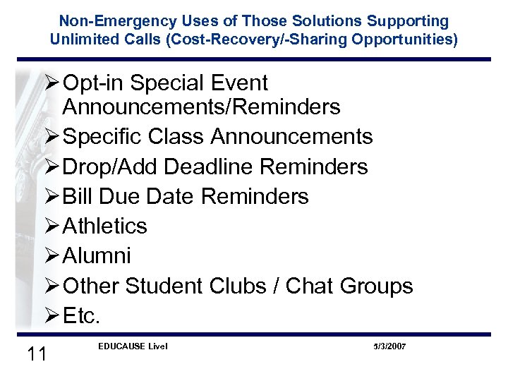 Non-Emergency Uses of Those Solutions Supporting Unlimited Calls (Cost-Recovery/-Sharing Opportunities) Ø Opt-in Special Event