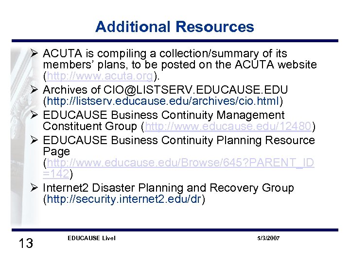 Additional Resources Ø ACUTA is compiling a collection/summary of its members’ plans, to be