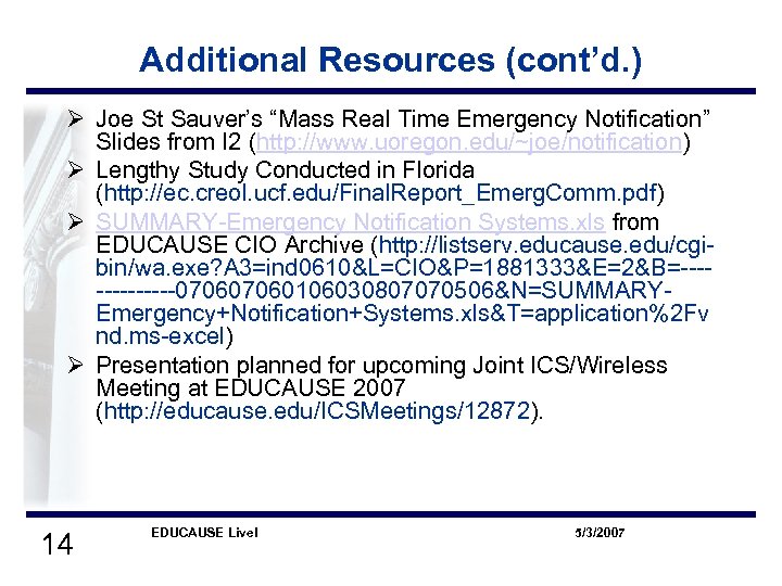 Additional Resources (cont’d. ) Ø Joe St Sauver’s “Mass Real Time Emergency Notification” Slides