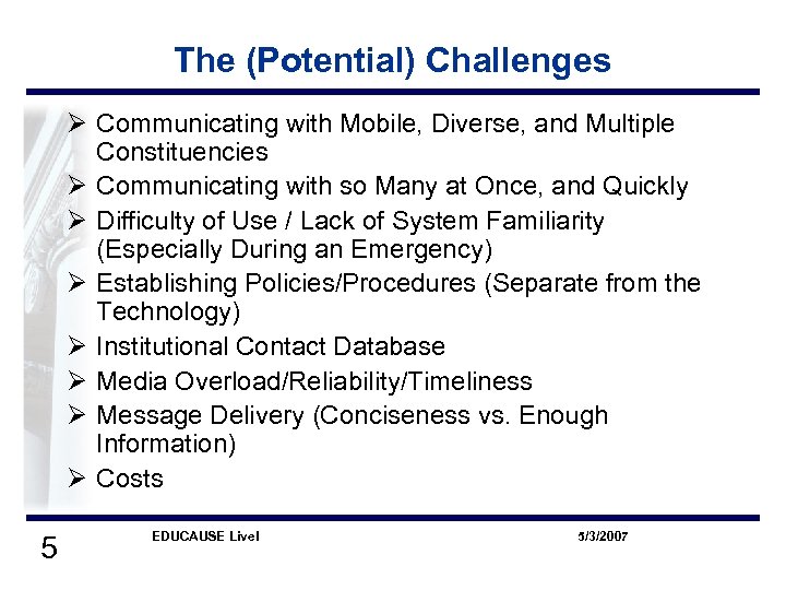 The (Potential) Challenges Ø Communicating with Mobile, Diverse, and Multiple Constituencies Ø Communicating with