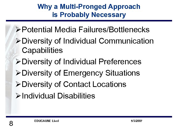 Why a Multi-Pronged Approach is Probably Necessary Ø Potential Media Failures/Bottlenecks Ø Diversity of