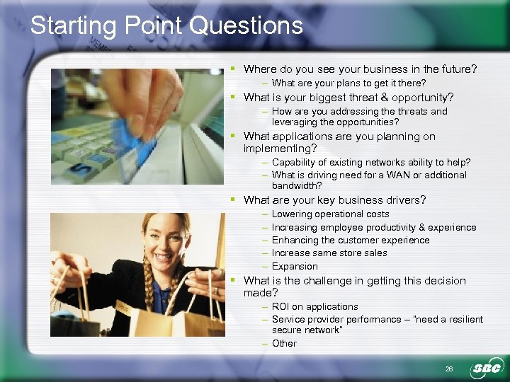 Starting Point Questions § Where do you see your business in the future? –